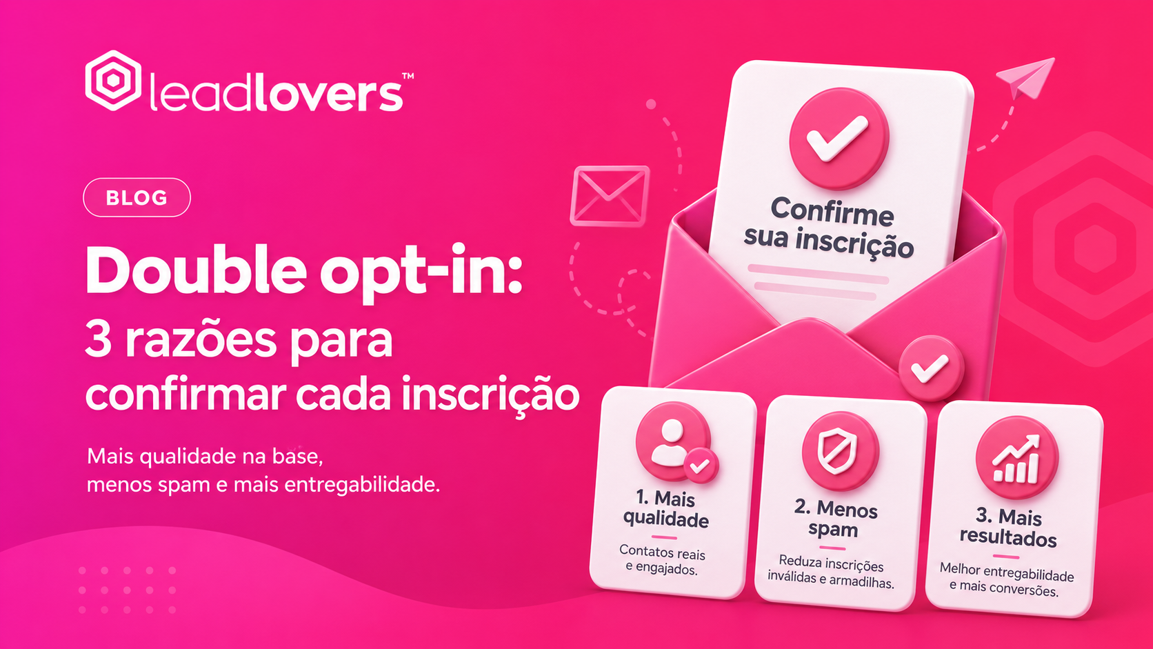 Double opt-in: 3 razões para confirmar cada inscrição