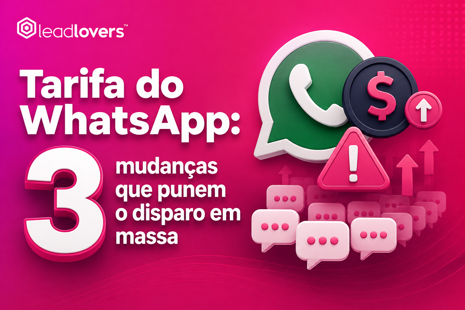 Tarifa do WhatsApp: 3 mudanças que punem o disparo em massa