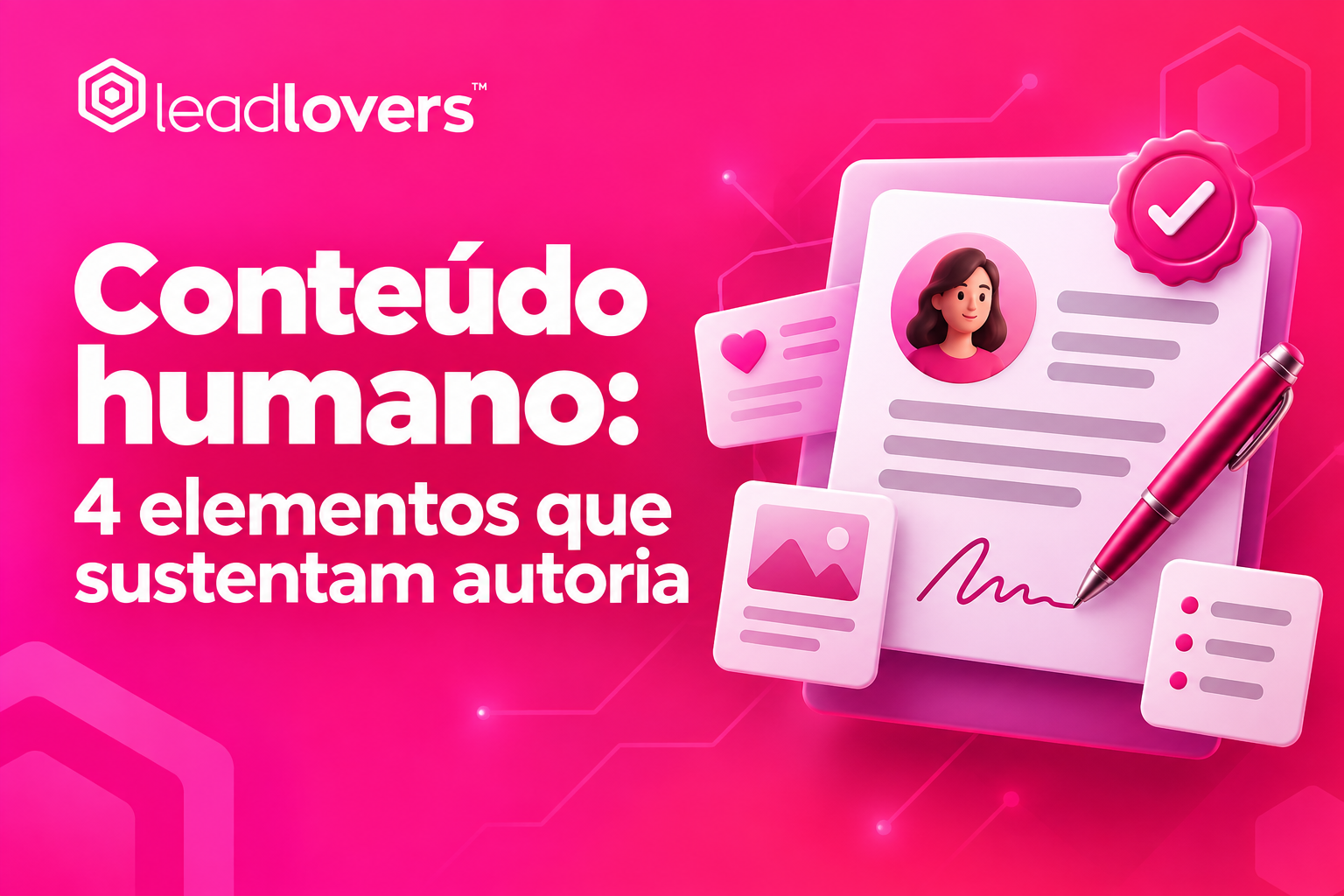 Conteúdo humano: 4 elementos que sustentam autoria
