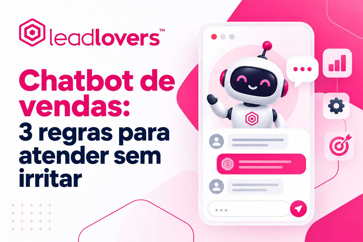 Chatbot de vendas: 3 regras para atender sem irritar
