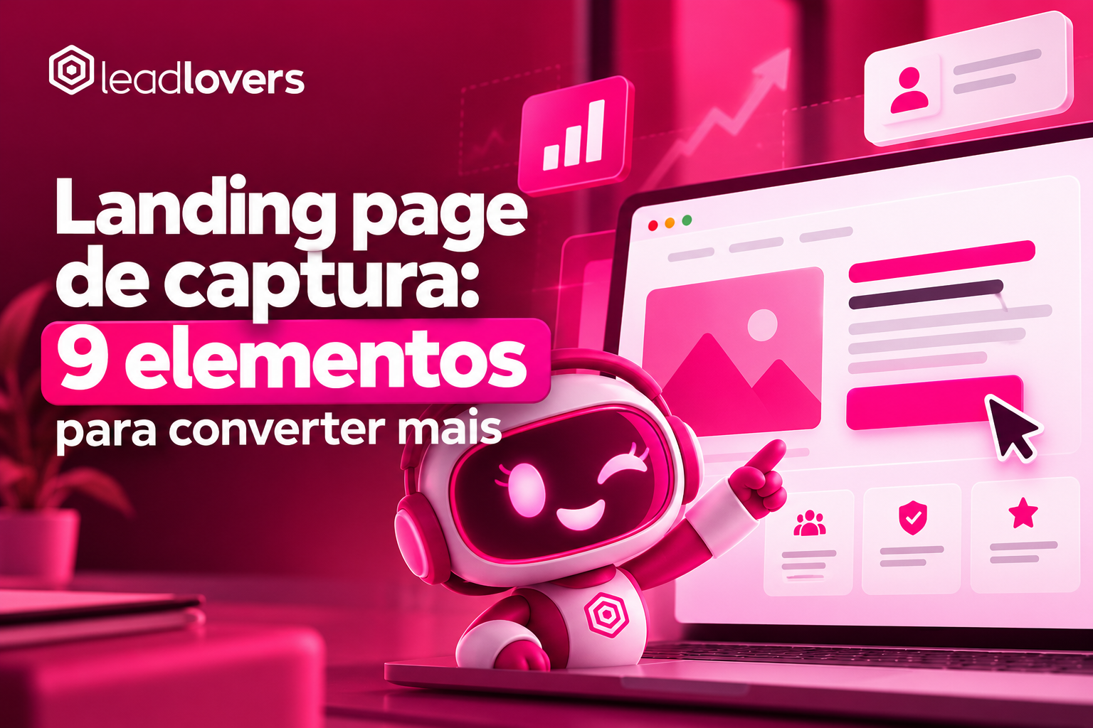 Landing page de captura: 9 elementos para converter mais